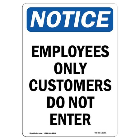 SIGNMISSION OSHA Notice Sign, 24" H, 18" W, Aluminum, Employees Only Customers Do Not Enter Sign, Portrait OS-NS-A-1824-V-11991